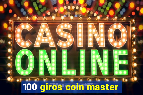 100 giros coin master